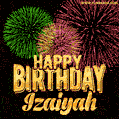 Wishing You A Happy Birthday, Izaiyah! Best fireworks GIF animated greeting card.