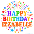 Happy Birthday Izzabelle' GIF with rainbow-colored letters, colorful stars, and fireworks on white background.