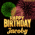 Wishing You A Happy Birthday, Jacoby! Best fireworks GIF animated greeting card.