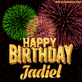 Wishing You A Happy Birthday, Jadiel! Best fireworks GIF animated greeting card.