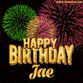 Wishing You A Happy Birthday, Jae! Best fireworks GIF animated greeting card.