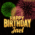 Wishing You A Happy Birthday, Jael! Best fireworks GIF animated greeting card.