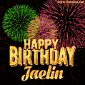 Wishing You A Happy Birthday, Jaelin! Best fireworks GIF animated greeting card.