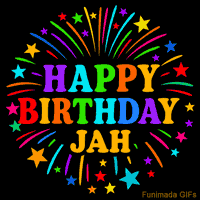 Vibrant animated GIF with 'Happy Birthday Jah' in rainbow-colored text, surrounded by colorful stars and fireworks on a black background.