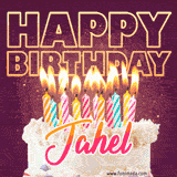A colorful birthday cake topped with lit candles, with the words 'Happy Birthday Jahel' in bold glowing letters on a burgundy background. Animated flames add a festive touch.