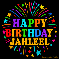 Vibrant animated GIF with 'Happy Birthday Jahleel' in rainbow-colored text, surrounded by colorful stars and fireworks on a black background.