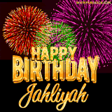 A golden 'Happy Birthday Jahliyah' message with vibrant fireworks in the background, creating a festive and celebratory vibe in this animated name GIF.