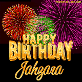 A golden 'Happy Birthday Jahzara' message with vibrant fireworks in the background, creating a festive and celebratory vibe in this animated name GIF.