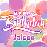 A vibrant name GIF featuring colorful balloons in shades of pink, orange, and yellow with the bold text 'Happy Birthday Jaicee' in festive fonts, creating a lively birthday vibe.