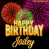A golden 'Happy Birthday Jailey' message with vibrant fireworks in the background, creating a festive and celebratory vibe in this animated name GIF.