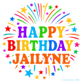 Happy Birthday Jailyne' GIF with rainbow-colored letters, colorful stars, and fireworks on white background.