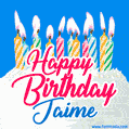 Happy Birthday GIF for Jaime with Birthday Cake and Lit Candles