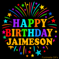 Vibrant animated GIF with 'Happy Birthday Jaimeson' in rainbow-colored text, surrounded by colorful stars and fireworks on a black background.