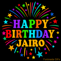 Vibrant animated GIF with 'Happy Birthday Jairo' in rainbow-colored text, surrounded by colorful stars and fireworks on a black background.