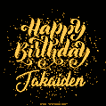 Happy Birthday Card for Jakaiden - Download GIF and Send for Free
