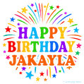 Happy Birthday Jakayla' GIF with rainbow-colored letters, colorful stars, and fireworks on white background.