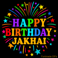 Vibrant animated GIF with 'Happy Birthday Jakhai' in rainbow-colored text, surrounded by colorful stars and fireworks on a black background.