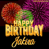 A golden 'Happy Birthday Jakira' message with vibrant fireworks in the background, creating a festive and celebratory vibe in this animated name GIF.