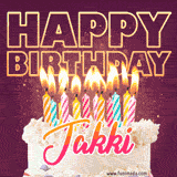 A colorful birthday cake topped with lit candles, with the words 'Happy Birthday Jakki' in bold glowing letters on a burgundy background. Animated flames add a festive touch.