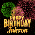 Wishing You A Happy Birthday, Jakson! Best fireworks GIF animated greeting card.