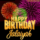A golden 'Happy Birthday Jalaiyah' message with vibrant fireworks in the background, creating a festive and celebratory vibe in this animated name GIF.