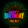 A colorful animated GIF featuring the text 'Happy Birthday Jalal!' in rainbow colors with a dynamic iridescent firework display in the background.