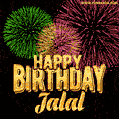 Wishing You A Happy Birthday, Jalal! Best fireworks GIF animated greeting card.