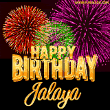 A golden 'Happy Birthday Jalaya' message with vibrant fireworks in the background, creating a festive and celebratory vibe in this animated name GIF.