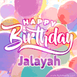A vibrant name GIF featuring colorful balloons in shades of pink, orange, and yellow with the bold text 'Happy Birthday Jalayah' in festive fonts, creating a lively birthday vibe.