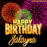 A golden 'Happy Birthday Jalayna' message with vibrant fireworks in the background, creating a festive and celebratory vibe in this animated name GIF.