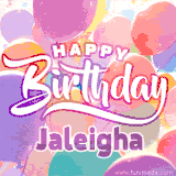 A vibrant name GIF featuring colorful balloons in shades of pink, orange, and yellow with the bold text 'Happy Birthday Jaleigha' in festive fonts, creating a lively birthday vibe.