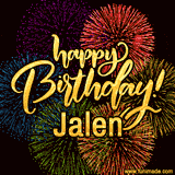 A vibrant display of multicolor fireworks with the text 'Happy Birthday Jalen' written in gold, glowing beautifully in front of the explosive background.