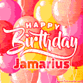 Happy Birthday Jamarius - Colorful Animated Floating Balloons Birthday Card