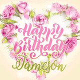 A stunning heart made of pink roses surrounds the elegant script text 'Happy Birthday Jameson' on a soft beige background. Animated sparkles add a magical and festive feel.
