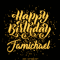 Happy Birthday Card for Jamichael - Download GIF and Send for Free