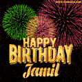 Wishing You A Happy Birthday, Jamil! Best fireworks GIF animated greeting card.