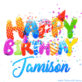 Happy Birthday Jamison - Creative Personalized GIF With Name