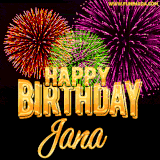 A golden 'Happy Birthday Jana' message with vibrant fireworks in the background, creating a festive and celebratory vibe in this animated name GIF.
