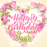 A stunning heart made of pink roses surrounds the elegant script text 'Happy Birthday Jana' on a soft beige background. Animated sparkles add a magical and festive feel.
