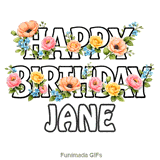 Bright and colorful spring flowers blooming around a Happy Birthday Jane message