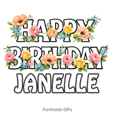 Beautiful moving colorful flowers decorating the Happy Birthday Janelle text