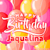 A vibrant name GIF featuring colorful balloons in shades of pink, orange, and yellow with the bold text 'Happy Birthday Jaqualina' in festive fonts, creating a lively birthday vibe.