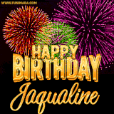 A golden 'Happy Birthday Jaqualine' message with vibrant fireworks in the background, creating a festive and celebratory vibe in this animated name GIF.
