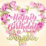A stunning heart made of pink roses surrounds the elegant script text 'Happy Birthday Jaquelin' on a soft beige background. Animated sparkles add a magical and festive feel.