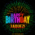 New Bursting with Colors Happy Birthday Jaquez GIF and Video with Music