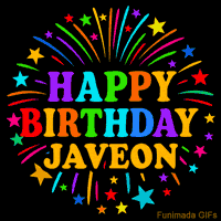 Vibrant animated GIF with 'Happy Birthday Javeon' in rainbow-colored text, surrounded by colorful stars and fireworks on a black background.