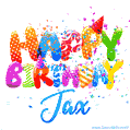 Happy Birthday Jax - Creative Personalized GIF With Name