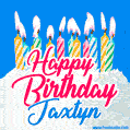 Happy Birthday GIF for Jaxtyn with Birthday Cake and Lit Candles