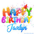 Happy Birthday Jaxtyn - Creative Personalized GIF With Name