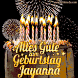 A chocolate birthday cake with glowing candles, the German text 'Alles Gute zum Geburtstag Jayanna,' and vibrant fireworks lighting up the background in an animated GIF.